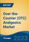 Over-the-Counter (OTC) Analgesics Market - Global Industry Size, Share, Trends, Opportunity, and Forecast, 2018-2028F - Product Image