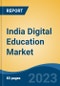 India Digital Education Market, Competition, Forecast & Opportunities, 2028 - Product Image