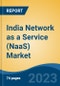 India Network as a Service (NaaS) Market, Competition, Forecast & Opportunities, 2029 - Product Image