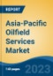 Asia-Pacific Oilfield Services Market, Competition, Forecast & Opportunities, 2028 - Product Thumbnail Image
