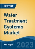 Water Treatment Systems Market - Global Industry Size, Share, Trends, Opportunity, and Forecast, 2018-2028F- Product Image