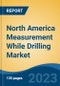 North America Measurement While Drilling Market, Competition, Forecast & Opportunities, 2028 - Product Image