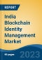 India Blockchain Identity Management Market, Competition, Forecast & Opportunities, 2029 - Product Thumbnail Image