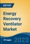 Energy Recovery Ventilator Market - Global Industry Size, Share, Trends, Opportunity, and Forecast, 2018-2028F - Product Thumbnail Image