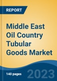 Middle East Oil Country Tubular Goods Market, Competition, Forecast & Opportunities, 2028- Product Image