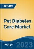 Pet Diabetes Care Market - Global Industry Size, Share, Trends, Opportunity, and Forecast, 2018-2028F- Product Image