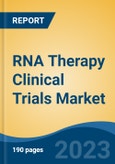 RNA Therapy Clinical Trials Market - Global Industry Size, Share, Trends, Opportunity, and Forecast, 2018-2028F- Product Image