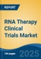 RNA Therapy Clinical Trials Market - Global Industry Size, Share, Trends, Opportunity, and Forecast, 2018-2028F - Product Thumbnail Image