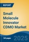 Small Molecule Innovator CDMO Market - Global Industry Size, Share, Trends, Opportunity, and Forecast, 2018-2028F - Product Thumbnail Image