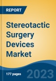 Stereotactic Surgery Devices Market - Global Industry Size, Share, Trends, Opportunity, and Forecast, 2018-2028F- Product Image