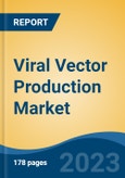 Viral Vector Production Market - Global Industry Size, Share, Trends, Opportunity, and Forecast, 2018-2028F- Product Image