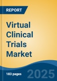 Virtual Clinical Trials Market - Global Industry Size, Share, Trends, Opportunity, and Forecast, 2018-2028F- Product Image