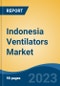 Indonesia Ventilators Market, Competition, Forecast & Opportunities, 2028 - Product Thumbnail Image