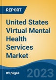 United States Virtual Mental Health Services Market - Industry Size, Share, Trends, Opportunity, and Forecast, 2018-2028F- Product Image