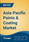 Asia-Pacific Paints & Coating Market, Competition, Forecast & Opportunities, 2028 - Product Image