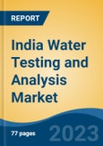 India Water Testing and Analysis Market, Competition, Forecast & Opportunities, 2029- Product Image