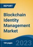 Blockchain Identity Management Market - Global Industry Size, Share, Trends, Opportunity, and Forecast, 2018-2028F- Product Image