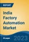 India Factory Automation Market, Competition, Forecast & Opportunities, 2029 - Product Image