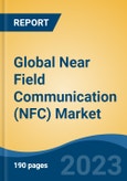 Global Near Field Communication (NFC) Market - Global Industry Size, Share, Trends, Opportunity, and Forecast, 2018-2028F- Product Image