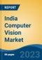 India Computer Vision Market, Competition, Forecast & Opportunities, 2029 - Product Image