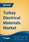 Turkey Electrical Materials Market, Competition, Forecast & Opportunities, 2028 - Product Image