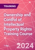 Ownership and Control of Intellectual Property Rights Training Course (ONLINE EVENT: June 28, 2024)- Product Image