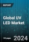 Global UV LED Market by Technology (UV-A, UV-B, UV-C), Power (1W- 5W, Less Than 1W, More Than 5W), Application, End-User - Forecast 2023-2030 - Product Thumbnail Image
