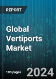 Global Vertiports Market by Type (Verti Hubs, Vertibases, Vertipads), Location (Ground-based, Rooftop / Elevated) - Forecast 2024-2030- Product Image