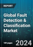 Global Fault Detection & Classification Market by Component (Hardware, Services, Software), Fault Type (Contamination Fault, Dimensional Fault, Process Variability), End-Use - Forecast 2024-2030- Product Image