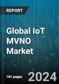 Global IoT MVNO Market by Operational Modal (Full MVNO, Reseller, Service Operator), Subscribers (Consumer, Enterprise), Enterprise Size, End-User - Forecast 2024-2030- Product Image