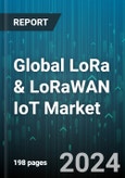 Global LoRa & LoRaWAN IoT Market by Component (Hardware, Services, Software), End-User (Automotive, Chemical, Food & Beverages) - Forecast 2024-2030- Product Image