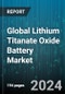 Global Lithium Titanate Oxide Battery Market by Type (1000-5000mAh, 15-1000mAh, 5000-10000mAh), Type of Electrolyte (Liquid Electrolyte LTO Batteries, Solid-State LTO Batteries), Battery Configuration, End-User Industry, Sales Channel - Forecast 2024-2030 - Product Image