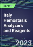 2023-2027 Italy Hemostasis Analyzers and Reagents: 2023 Competitive Shares and Growth Strategies, Latest Technologies and Instrumentation Pipeline, Emerging Opportunities for Suppliers- Product Image