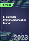 2023 El Salvador Immunodiagnostics Market Shares - Competitive Analysis of Leading and Emerging Market Players- Product Image
