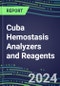 2024 Cuba Hemostasis Analyzers and Reagents - Chromogenic, Immunodiagnostic, Molecular Coagulation Test Volume and Sales Segment Forecasts - Competitive Shares and Growth Strategies, Latest Technologies and Instrumentation Pipeline, Emerging Opportunities for Suppliers - Product Image