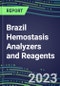 2023-2027 Brazil Hemostasis Analyzers and Reagents: 2023 Competitive Shares and Growth Strategies, Latest Technologies and Instrumentation Pipeline, Emerging Opportunities for Suppliers - Product Thumbnail Image