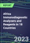 2023-2027 Africa Immunodiagnostic Analyzers and Reagents in 18 Countries - Supplier Shares and Competitive Analysis, Volume and Sales Segment Forecasts: Latest Technologies and Instrumentation Pipeline, Emerging Opportunities in Suppliers - Product Thumbnail Image