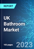 UK Bathroom Market: Analysis and Trends by Product and Distribution Channel with Impact of COVID-19 and Forecast up to 2028- Product Image