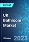 UK Bathroom Market: Analysis and Trends by Product and Distribution Channel with Impact of COVID-19 and Forecast up to 2028 - Product Image