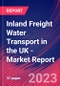 Inland Freight Water Transport in the UK - Industry Market Research Report - Product Image