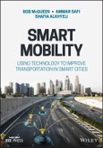 Smart Mobility. Using Technology to Improve Transportation in Smart Cities. Edition No. 1- Product Image
