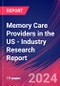 Memory Care Providers in the US - Industry Research Report - Product Thumbnail Image