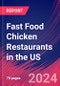 Fast Food Chicken Restaurants in the US - Market Research Report (2014-2029) - Product Thumbnail Image