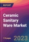 Ceramic Sanitary Ware Market Size, Market Share, Application Analysis, Regional Outlook, Growth Trends, Key Players, Competitive Strategies and Forecasts, 2023 to 2031 - Product Image