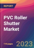 PVC Roller Shutter Market Size, Market Share, Application Analysis, Regional Outlook, Growth Trends, Key Players, Competitive Strategies and Forecasts, 2023 to 2031- Product Image