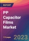 PP Capacitor Films Market Size, Market Share, Application Analysis, Regional Outlook, Growth Trends, Key Players, Competitive Strategies and Forecasts, 2023 to 2031 - Product Thumbnail Image