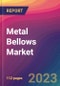 Metal Bellows Market Size, Market Share, Application Analysis, Regional Outlook, Growth Trends, Key Players, Competitive Strategies and Forecasts, 2023 to 2031 - Product Image