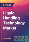 Liquid Handling Technology Market Size, Market Share, Application Analysis, Regional Outlook, Growth Trends, Key Players, Competitive Strategies and Forecasts, 2023 to 2031- Product Image