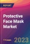 Protective Face Mask Market Size, Market Share, Application Analysis, Regional Outlook, Growth Trends, Key Players, Competitive Strategies and Forecasts, 2023 to 2031 - Product Image
