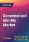 Decentralized Identity Market Size, Market Share, Application Analysis, Regional Outlook, Growth Trends, Key Players, Competitive Strategies and Forecasts, 2023 to 2031 - Product Image